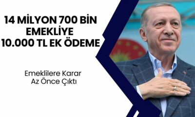 14 Milyon 700 Bin Emekliye 10.000 TL Ek Ödeme 7-8-9 Ağustos'ta Yatacak!