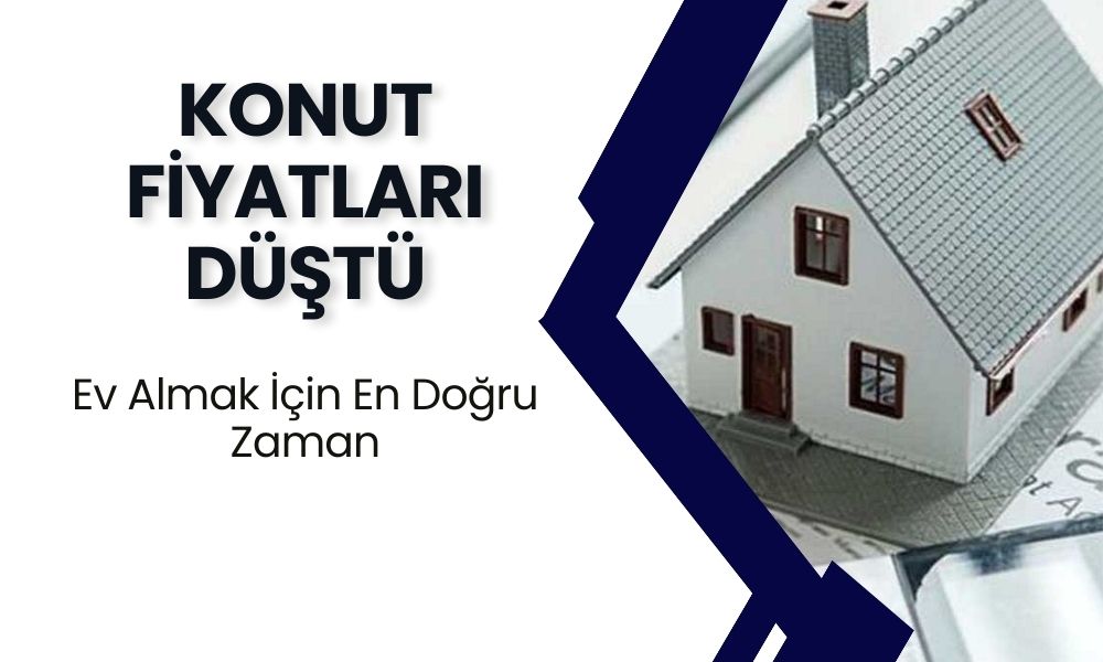 Konut Fiyatları Düşüşe Geçti! İstanbul ve İzmir'de Fiyatlar Düştü! Uzmanlardan Analiz: Ev Almak İçin En Doğru Zaman