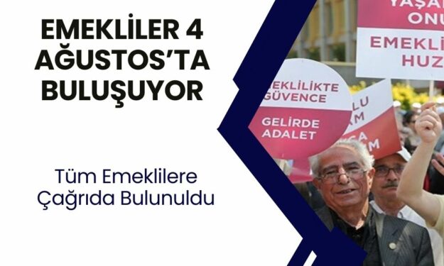 Emekliler 4 Ağustos saat 21.00’de buluşuyor