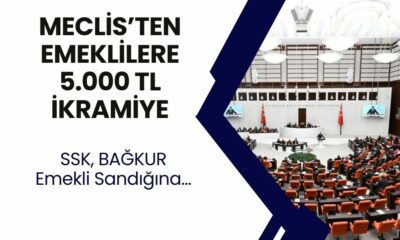 Emekliye 5000 TL İkramiye Onaylandı! TBMM’den SSK, Bağkur, Emeklisi SandığınaMüjde Geldi