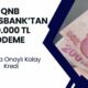 QNB Finansbank'tan Şubeye Bile Gitmeden 50.000 TL İhtiyaç Kredisi! Anında Onaylı