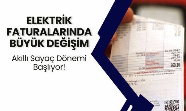 Elektrik Faturalarında Değişim Başladı! Akıllı Sayaç Dönemi Başlıyor!