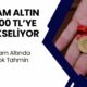 Gram Altında Şok Tahmin! Yıl Sonunda 3.200 TL Olacak! Altın Yatırımcıları Dikkat!