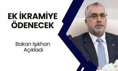 Ek İkramiye Kararı Onaylandı! Bakan Işıkhan Açıkladı