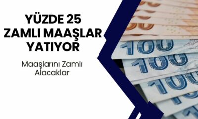 Yüzde 25 Zamlı İkinci Maaşlar Hesaplara Yatırılıyor