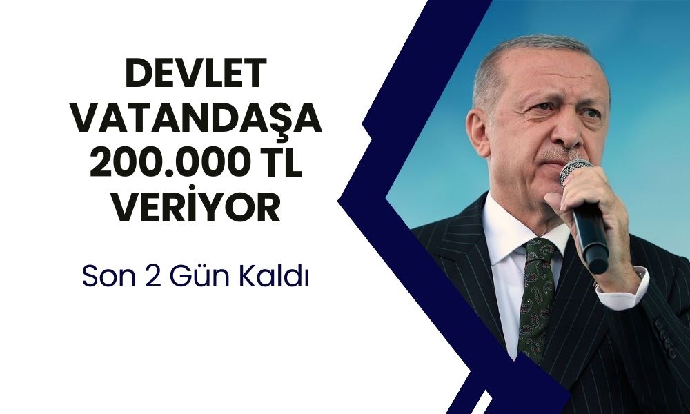 Son 2 Gün Kaldı! Devlet Vatandaşa Faizsiz 200 Bin TL Kredi Dağıtacak