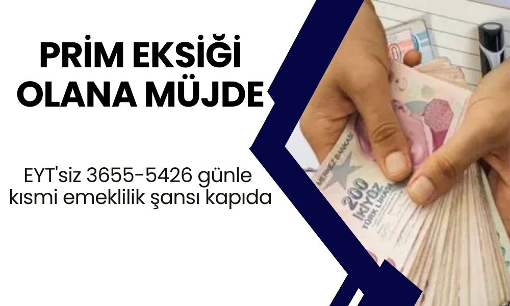 Prim eksiği olana müjde: SGK'ya giden toplu parayla dönecek! EYT'siz 3655-5426 günle kısmi emeklilik şansı kapıda...