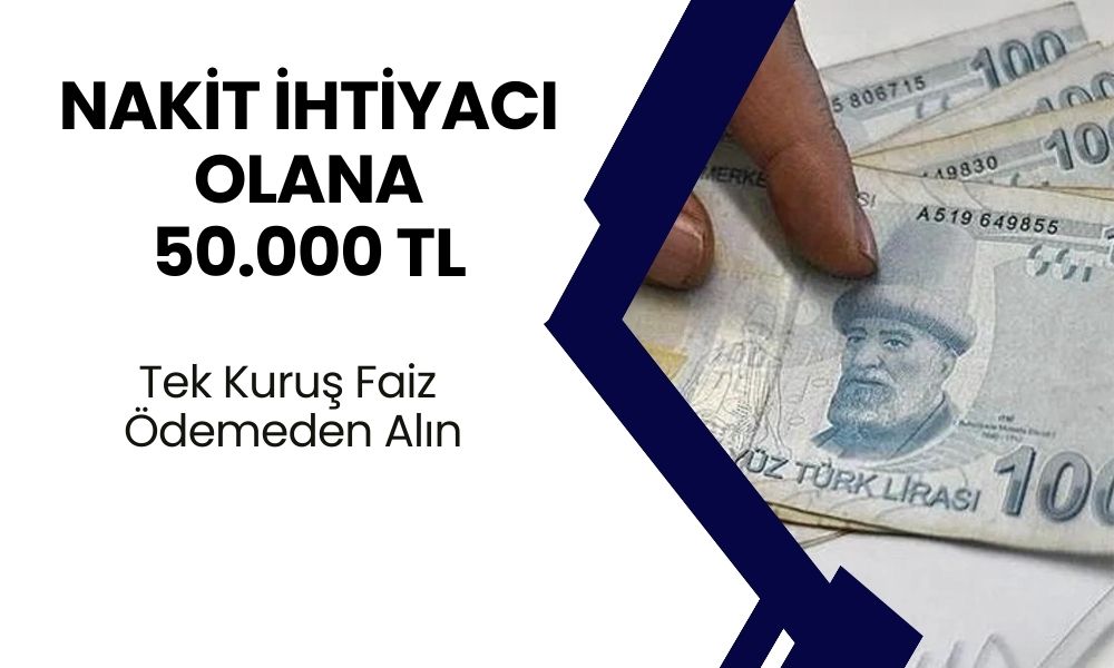 Faizsiz Nakit Kredisi GÜNDEM Oldu! Başvuru Yapanlar 50.000 TL'ye Kadar FAİZSİZ Kredi Alabilecek 