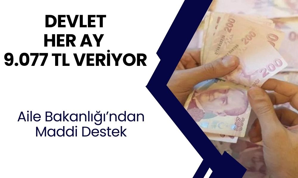 Ağustos’ta 9.077 TL Sosyal Yardım Ödemesi! 3 Şartı Yerine Getiren Alacak