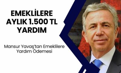 Mansur Yavaş'tan Emeklilere Maddi Destek! Binlerce Emekliye Aylık 1500 TL Yardım