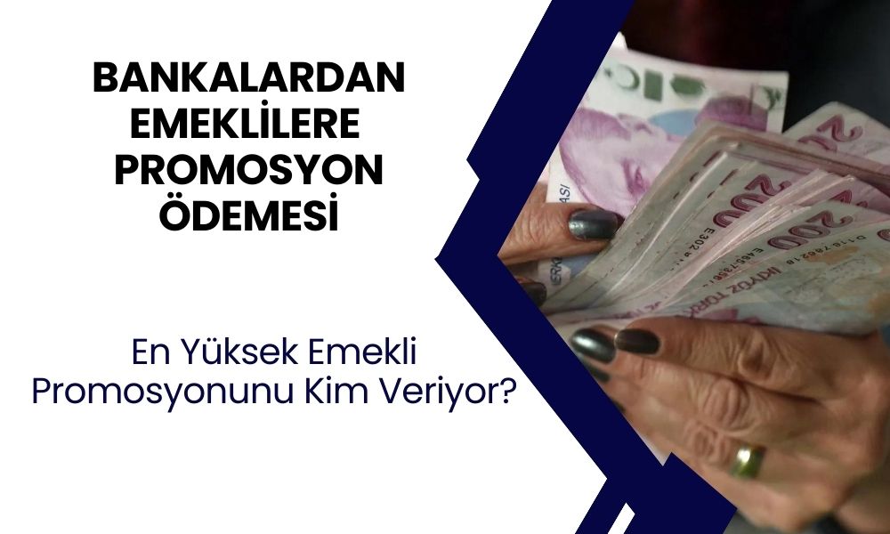 Bankalar tek tek duyurdu! En yüksek emekli promosyonunu kim veriyor?