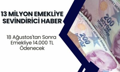 13 Milyon Emekliye Sevindirici Haber! 18 Ağustos'tan Sonra Maaş Alan Emeklilere 14.000 TL Ödenecek