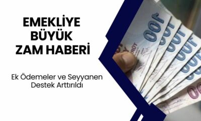 Emeklilere Kocaman Zam! Ek Ödemeler ve Seyyanen Destek Arttırıldı