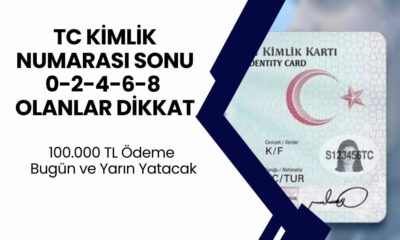 Hesabınıza Yatmayı Bekleyen 100.000 TL Ödemeniz Var! TC Kimlik Numarasının Sonu 0-2-4 Olanlar Bugün, 6-8 Olanlar Yarın Alabilir