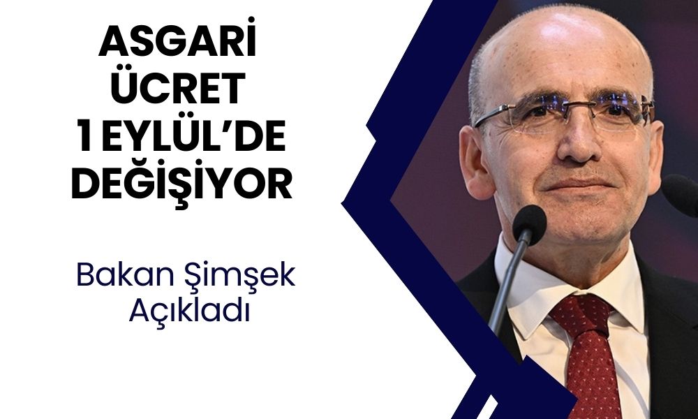 Asgari Ücret 1 Eylül'den İtibaren Değişiyor! Bakan Şimşek'ten Son Açıklama