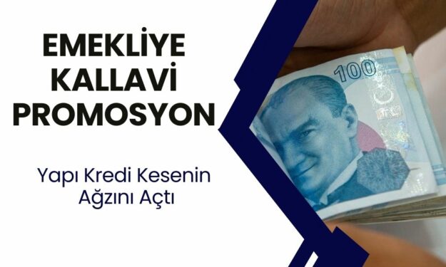 Yapı Kredi'den Emeklilere Kıyak Promosyon! Tam 18.000 TL Ödeme