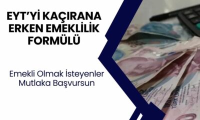 EYT’yi Kaçıranlar İçin ŞAHANE FORMÜL! Herkes Emekli Olacak! Siz Bile...