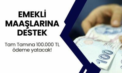 EMEKLİ MAAŞLARINA Tam Tamına 100.000 TL ödeme yatacak!