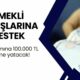 EMEKLİ MAAŞLARINA Tam Tamına 100.000 TL ödeme yatacak!