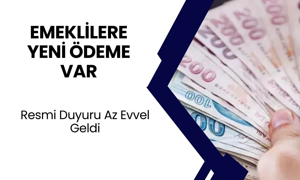 Emekliler İçin Yeni Ödemeler Var! Tüm Emeklilere 10-20-30 Bin TL Ödeme Verilecek