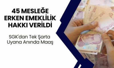 45 meslek erken emeklilik müjdesi! SGK'dan tek şarta uyana anında maaş