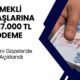 Emeklilere Resmi Gazete 10.00’da Geldi! Maaşa Ek Karşılıksız 17.000 TL İkramiye Veriliyor