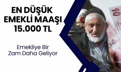 Emekli Maaşları Güncellendi! En Düşük Emekli Maaşı 15.000 TL’ye Yükseldi