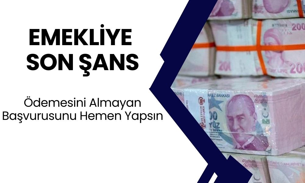 SON ŞANS! 13 Milyon 900 Bin Emekliye 14.005 TL Verilecek! Almayan Başvuru Yapsın!