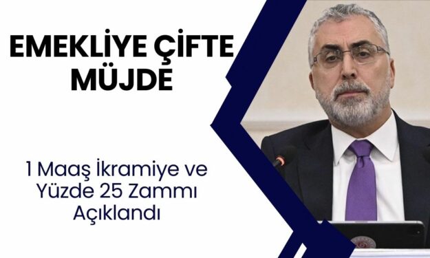 Emekliye Çifte Müjde! Bakan Işıkhan, 1 Maaş İkramiye ve Yüzde 25 Zammı Açıkladı