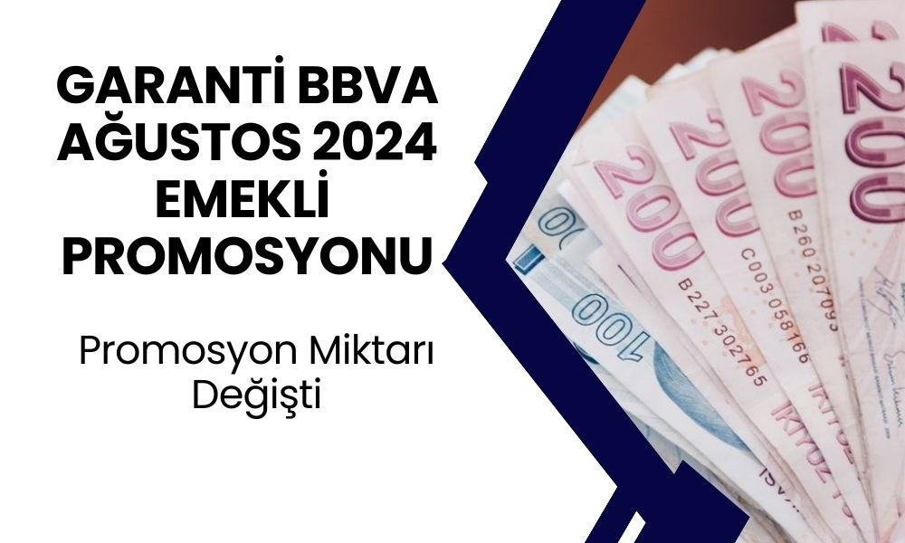 Emekli Maaş Promosyonu Kampanyası! Garanti BBVA'dan Ağustos 2024 Güncellemesi!