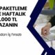 Evden Çalışmak İsteyenlere İŞ VAR! Evde Paketleme İşi İle Haftalık 15.000 TL Kazanabilirsiniz