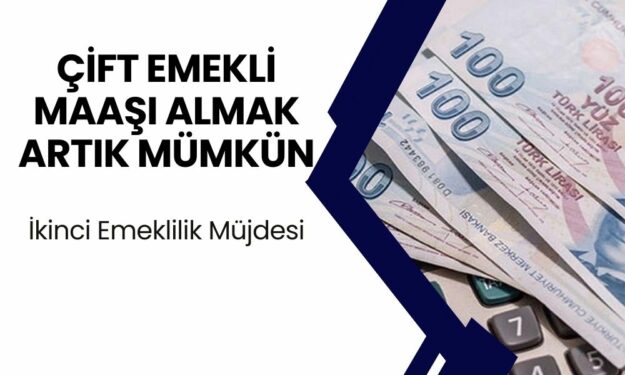 Hem SGK’dan hem TES’ten emekli olabilirsiniz! Milyonlara ikinci emeklilik müjdesi! Kimler çift emeklilik maaşı alabilir?