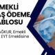 SSK, Bağkur, Emekli Sandığı, EYT Emeklisinin 10.000 TL-11.000 TL, 12.500 TL Olan Maaşı Ne Zaman Yatacak? Ödeme Tablosu Burada