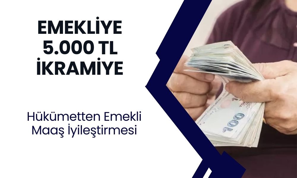 Devletten Emeklilere 5.000 TL İkramiye! Verilen Söz Tutuldu