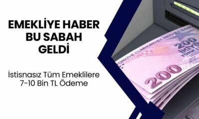 SSK Bağ-Kur ve Memur Emeklisine Açıklama Bu Sabah Geldi! Tek Sefere Mahsus 7-10 Bin TL Arasında Ödeme Verilecek