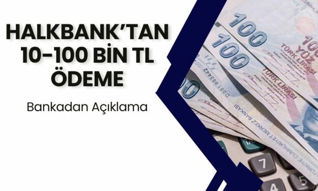 Halkbank 10-100 Bin TL Arasında Ödeme Yapacağını Açıkladı! Yeni Düşük Faizli Kredi Gündeme Girdi!