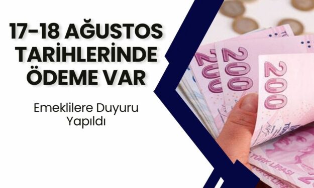 17-18 Ağustos Tarihlerinde EMEKLİYE Ödeme Var! Başvuran Tüm Emeklilerin Hesabına 33 Bin TL Yatacak