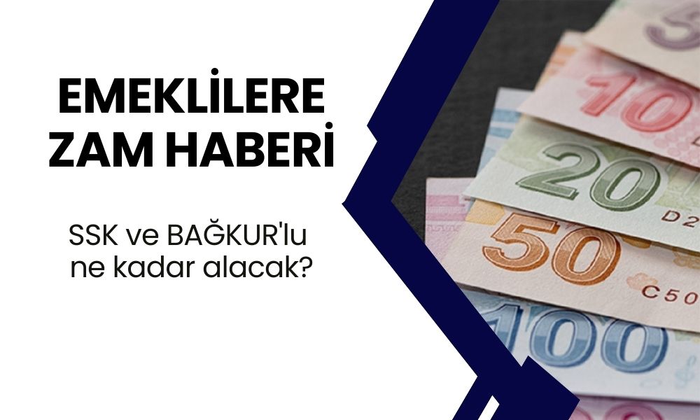 Emekliye YENİ ZAM! SSK ve BAĞKUR'lu ne kadar alacak? Kesin rakam için tarih belli oldu