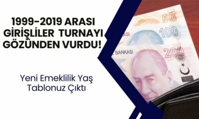 SGK Girişi 1999-2019 Arası Olanlar Turnayı Gözünden Vurdu! İşte Prim Başlangıç Tarihinize Göre Yeni Emeklilik Yaş Tablonuz