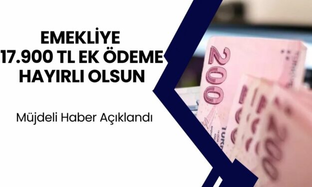 9-10-11 Ağustos Tarihlerini Yazın Bir Kenara! O Tarihler Arası Emeklilere 17.900 TL İlave Ödeme Verilecek