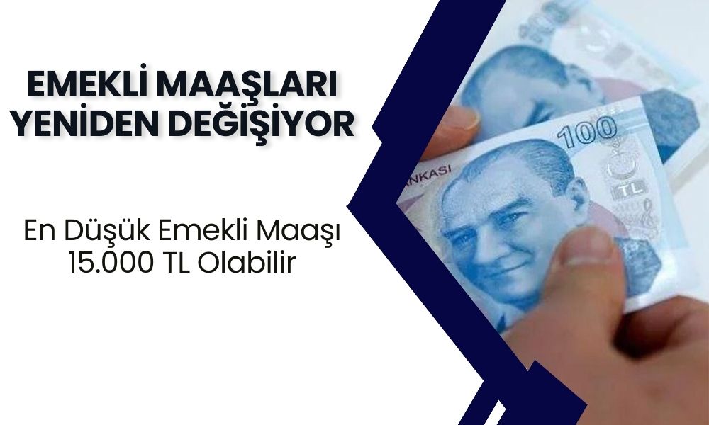 Emeklilere Müjde! En Düşük Emekli Maaşı 15.000 TL Olabilir