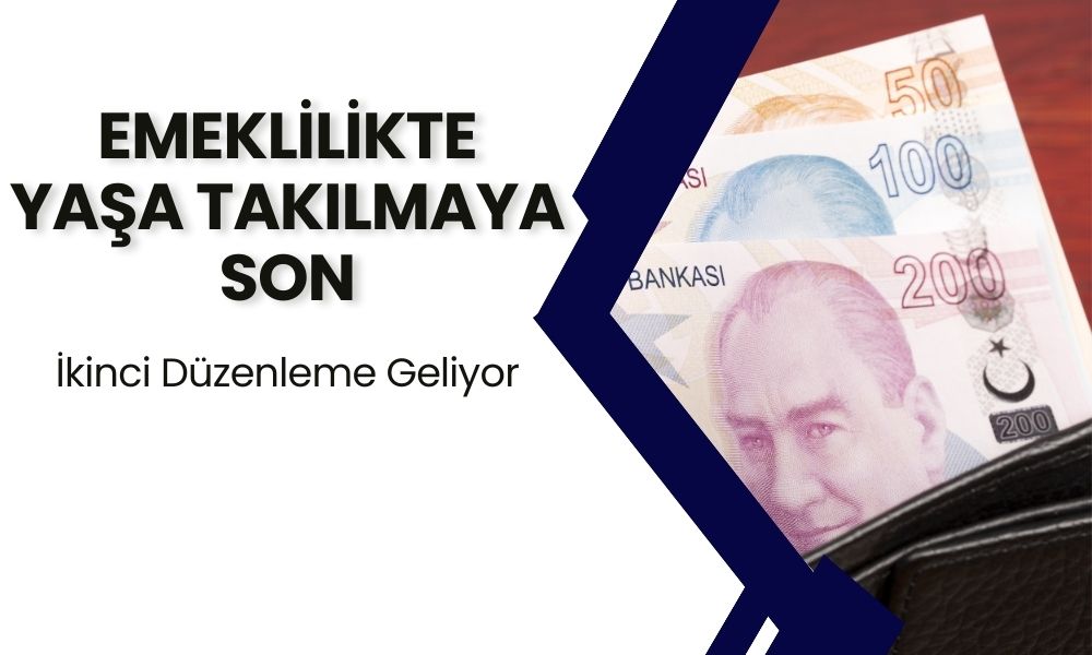 Emeklilikte Yaşa Takılanlara Müjdeli Haber! İkinci Düzenleme Geliyor