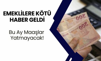 Emeklilere Kötü Haber Az Evvel Geldi! Bu Ay Maaşlar Yatmayacak!