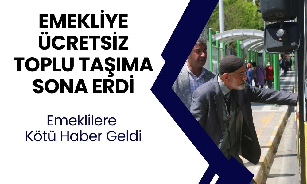 65 Yaş Üstü İçin Ücretsiz Toplu Taşıma Dönemi Sona Erdi