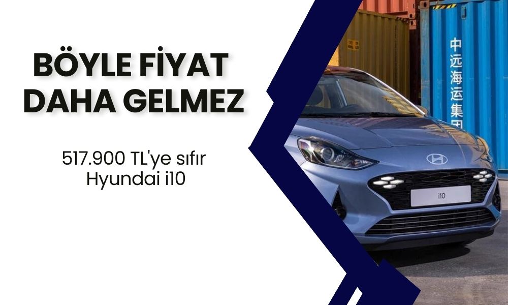 Şimdi Almazsanız Pişman Olursunuz! 517.900 TL'ye Sıfır Hyundai i10 Satışta!