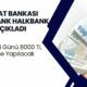 Ziraat bankası Vakıfbank Halkbank Açıkladı: Pazartesi Günü 8000 TL Ödeme Yapacak