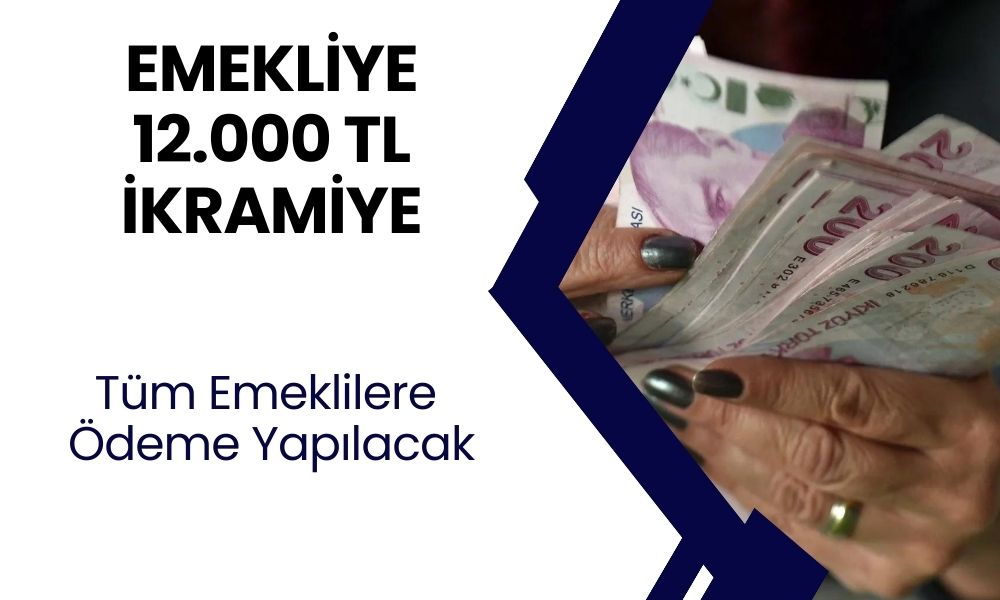 SSK-BAĞKUR Emeklileri İçin Son Dakika Haberi! Dileyen Emekliye 12.000 TL Ödeme Yapılacak