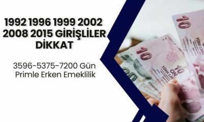 SGK 1992 1996 1999 2002 2008 2015 Girişliler Dikkat! 3596-5375-7200 Gün Primle Erken Emeklilik! SSK, Bağ-Kur...