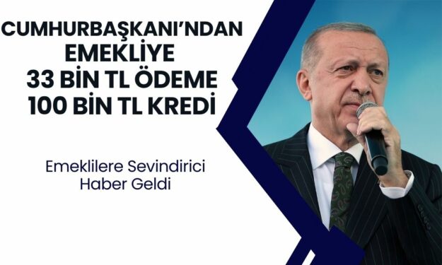 Emeklilere Sevindirici Haber! Cumhurbaşkanlığı'ndan 33.000 TL Nakit Ödeme ve Ziraat Bankası'ndan 100.000 TL Kredi Fırsatı