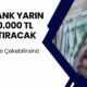 AKBANK Müşterilerine MÜJDEYİ VERDİ! Bugünden Sonra Hesaplara 100.000 TL Yatırılacak!